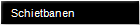    Schietbanen